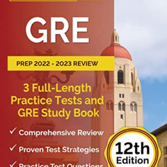View PDF 🖊️ GRE Prep 2022 - 2023 Review: 3 Full-Length Practice Tests and GRE Study