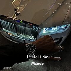 Mzade - I Rule It Now