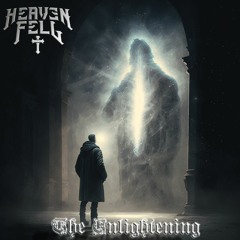 Heaven Fell - The Enlightening (Birthday Mix)[Playlist at 100 Likes]