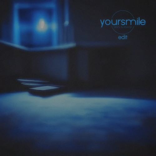 yoursmile (w/ obey) [edit]