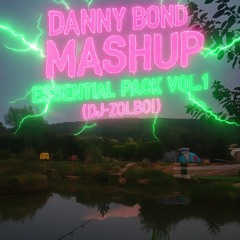 Danny Bond Mashup Essentials Pack Vol.1 (Dj-Zolbol)