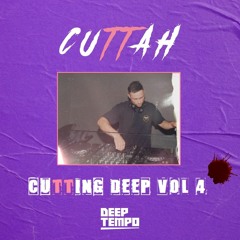 CUTTAH - Cutting Deep Vol #4 (Dubstep Mix)
