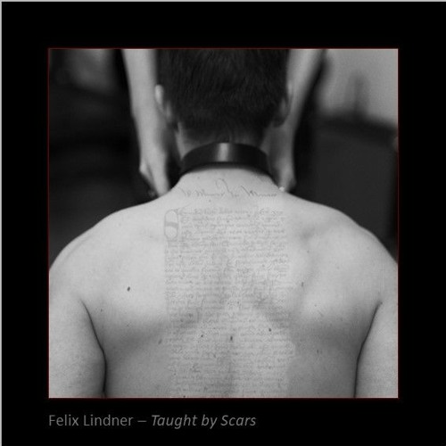 Felix Lindner - Taught By Scars