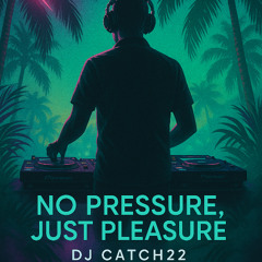 NO PRESSURE, JUST PLEASURE