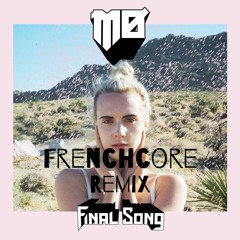 Mo - Final Song (Frenchcore Remix)