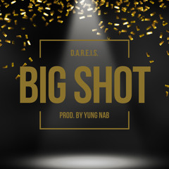 Big Shot (Prod. By Yung Nab)