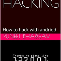 [FREE] EBOOK √ ANDROID HACKING: How to hack with andriod (Part 1) by  Puneet Bhargav,
