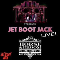 Jet Boot Jack LIVE! @ Tropical Velvet (Horse And Groom Shoreditch) Nov 2021