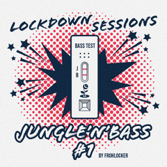 FROHLOCKER - Lockdown Sessions - (DJ MIX 33 2021-01) Jungle n Bass Part 1