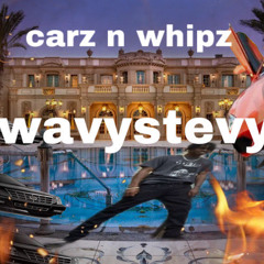 WAVYSTEVY - CAR$ N WHIP$