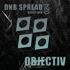 DNB Spread 28K Guest Mix : Objectiv