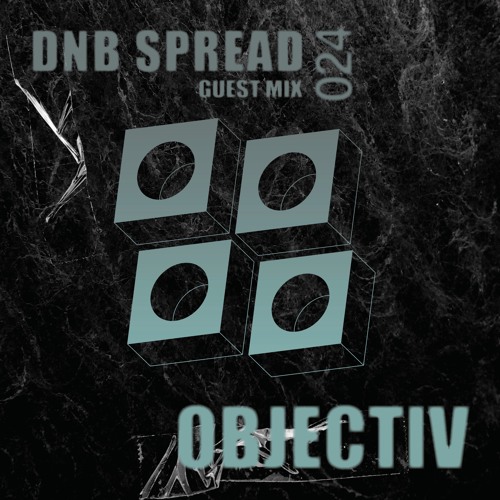 DNB Spread 28K Guest Mix : Objectiv