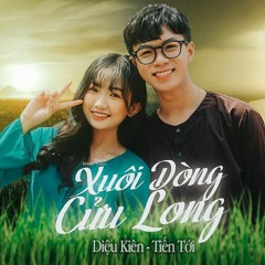 XUÔI - DÒNG - CỬU - LONG - DIỆU - KIÊN - X-TIẾN - TỚI - OFFICIAL - MV