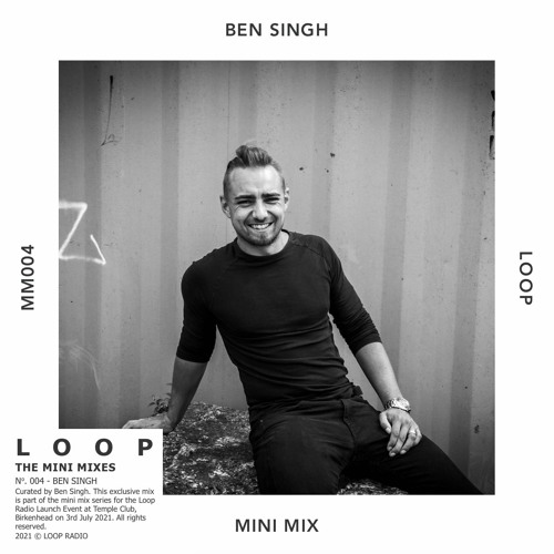 Loop Mini Mix 004 - Ben Singh