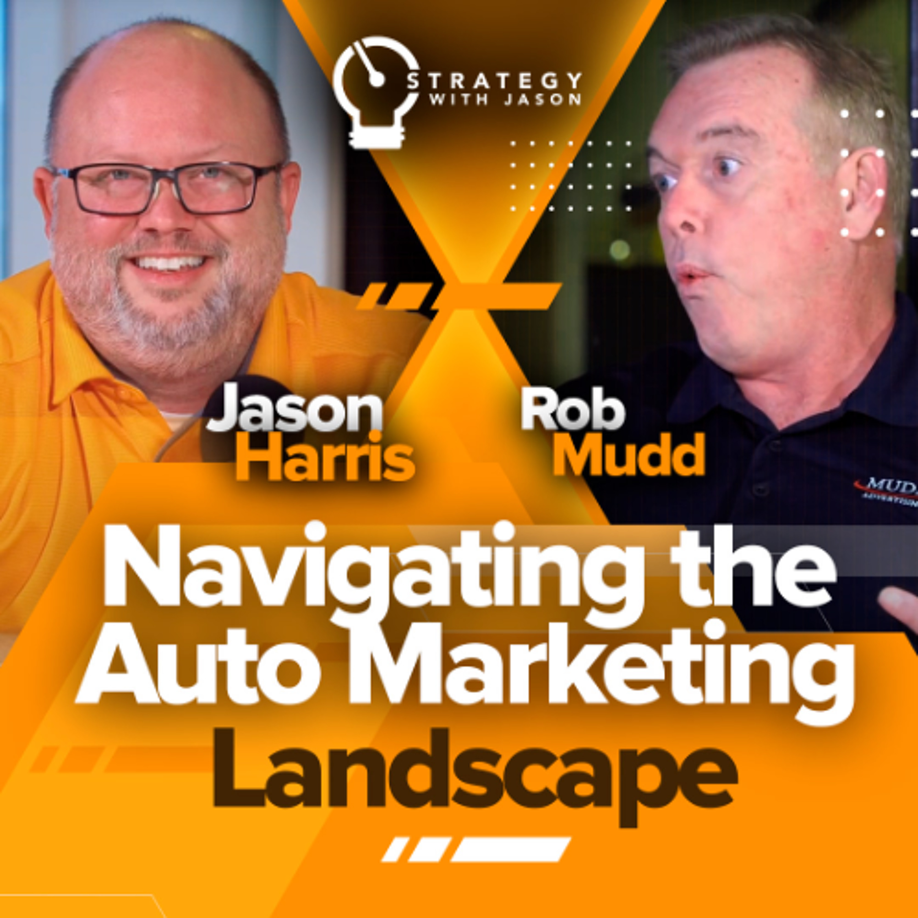 Navigating the Auto Marketing Landscape | Strategy with Jason Podcast ft. Rob Mudd episode artwork