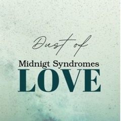 Dust Of Love - Midnight Syndromes