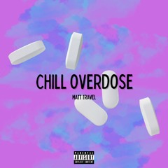 Chill Overdose (Prod. Aldo)