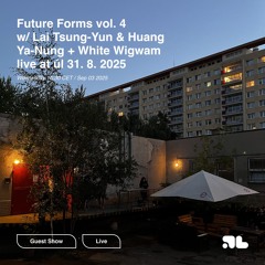 Future Forms vol. 4 w/ Lai Tsung-Yun & Huang Ya-Nung + White Wigwam live at úl 31. 8. 2025