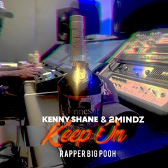 Kenny Shane & 2MINDZ ft Rapper Big Pooh - Keep On
