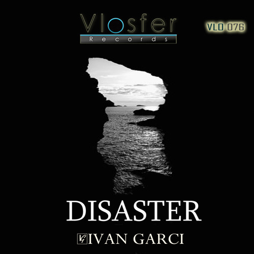 Disaster -Ivan Garci [Vlosfer Records]