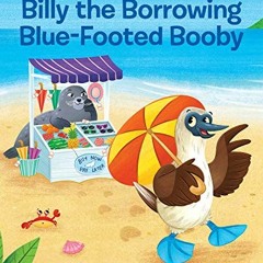 [GET] EBOOK 📭 Billy the Borrowing Blue-Footed Booby (Money Tales) by  Sheila Bair &