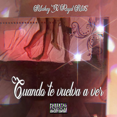 Cuando te vuelva a ver (Frauriel ❌ Royal Moe)