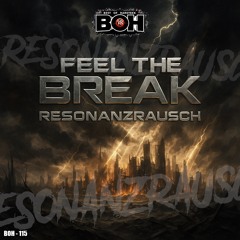 Resonanzrausch - Feel The Break [BOH]