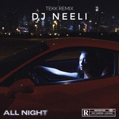 All Night - RAF Camora, Luciano (DJ NEELI TEKK)
