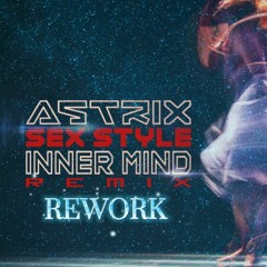 Astrix - Sex Style (Inner Mind New Remix)