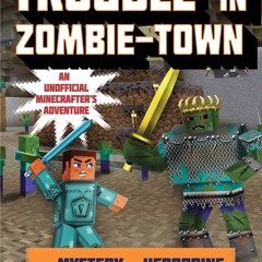 [▶️ PDF READ ⭐] Free Trouble in Zombie-town: The Mystery of Herobrine: