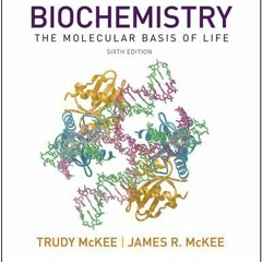 [GET] [EBOOK EPUB KINDLE PDF] Biochemistry: The Molecular Basis of Life by  Trudy McK