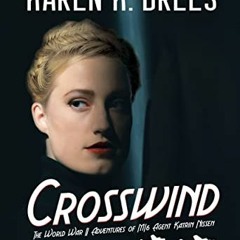 FREE EBOOK 📧 Crosswind (The WWII Adventures of MI6 Agent Katrin Nissen Book 1) by  K