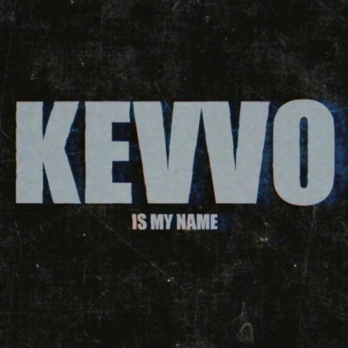 KEVVO IS MY NAME - KEVVO
