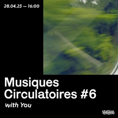 Musiques Circulatoires #6 With You