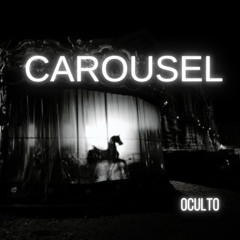 Oculto- Carousel