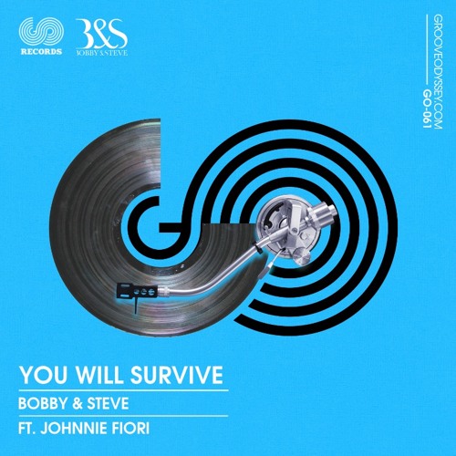 You Will Survive - Bobby & Steve Featuring  Johnnie Fiori (Vocal Mix)