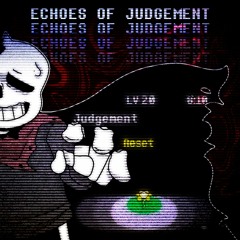 Echoes of Judgement - [HTG!AFTERTALE SANS]