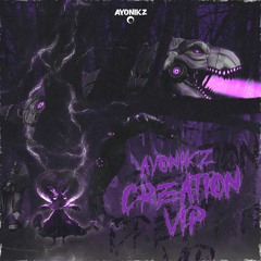 AYONIKZ - CREATION (VIP)