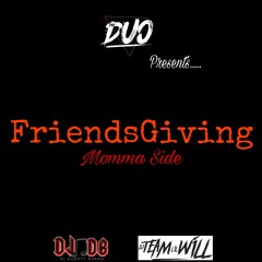 FriendsGiving (Momma's Side)