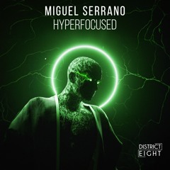 Miguel Serrano - Hyperfocused (Original Mix)