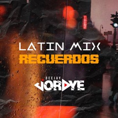 LATINMIX RECUERDOS - DJ JORDYE