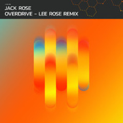 Jack Rose - Overdrive (Lee Rose Remix)
