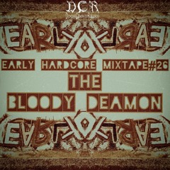 The Bloody Deamon | Early Hardcore Mixtape#26 | 19/03/21 | NLD
