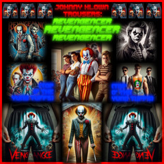 Johnny Klown Trousers Revengencer (Top O' the Yung Tuffs)