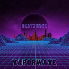 VAPORWAVE - Beatzmoke (SINGLE)