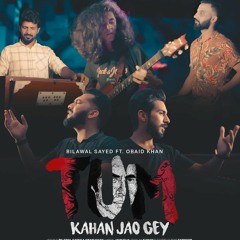 Tum kahan jaogy by bilawal sayed ft obaid khan