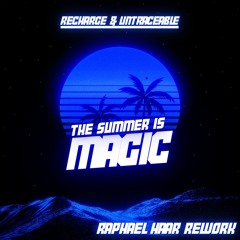 The Summer Is Magic (Recharge & Untraceable )Raphael Haar Rework [Free Download]