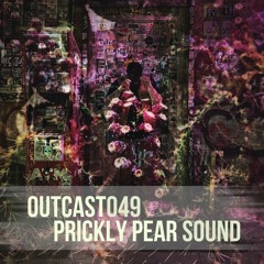 Outcast049 — Prickly Pear Sound (Oct 2023)