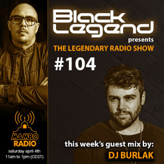 The Legendary Radio Show (04-04-2020) - Guest DJ Burlak