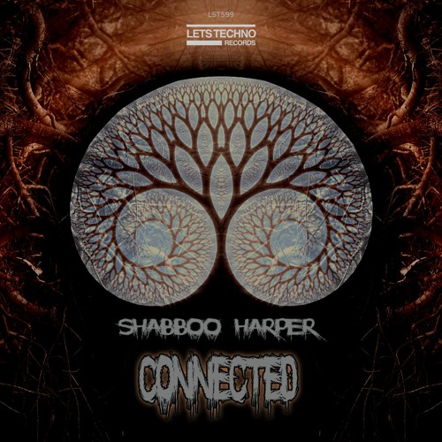 Shabboo Harper - Connected EP - Snippets [LETS TECHNO Records]